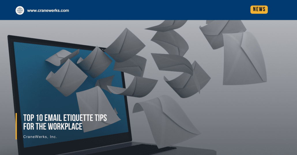 Top 10 Email Etiquette Tips for the Workplace by CraneWerks